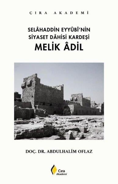 Abdulhalim Oflazİslami KitaplarSelahaddin Eyyubi'nin Siyaset Dahisi Kardeşi: Melik Adil