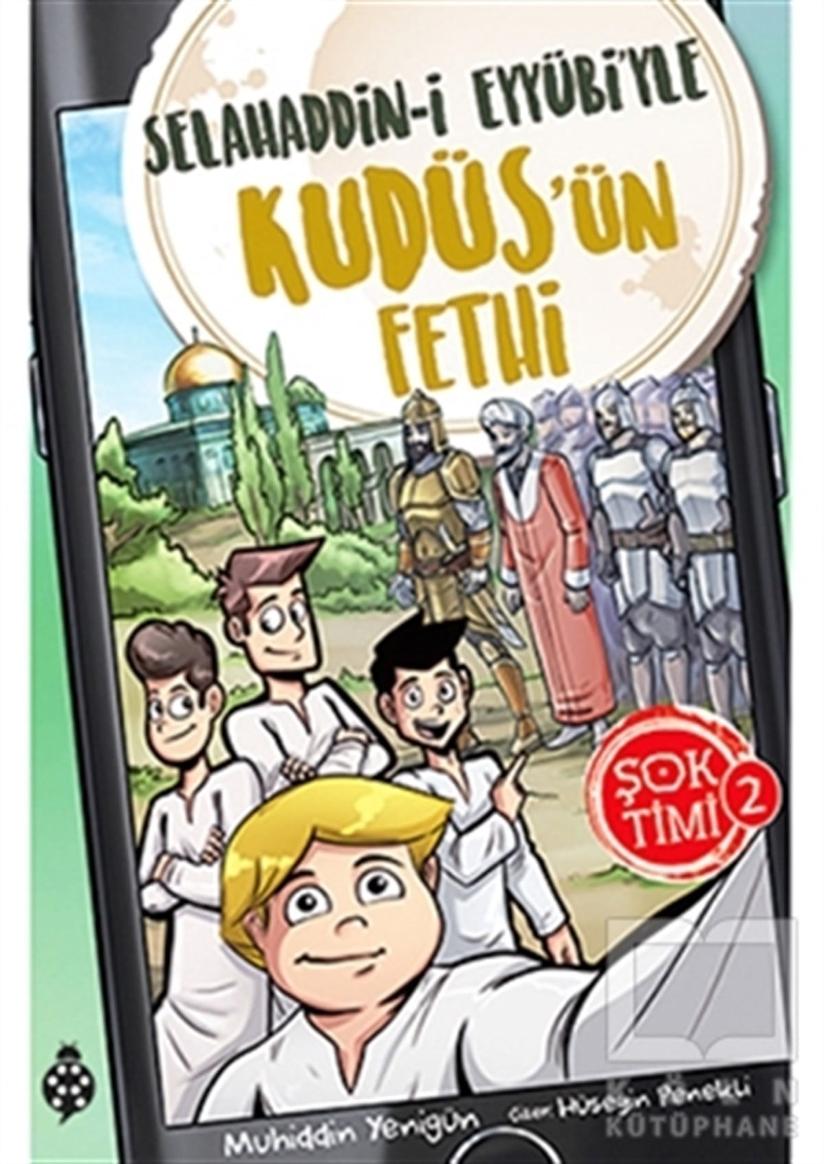 Muhiddin YenigünRoman-ÖyküSelahaddin-i Eyyübi'yle Kudüs'ün Fethi - Şok Timi 2