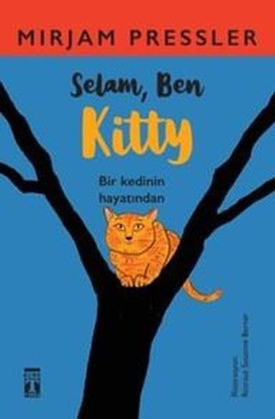 Mirjam PresslerÇocuk Gençlik RomanlarıSelam Ben Kitty - Bir Kedinin Hayatından
