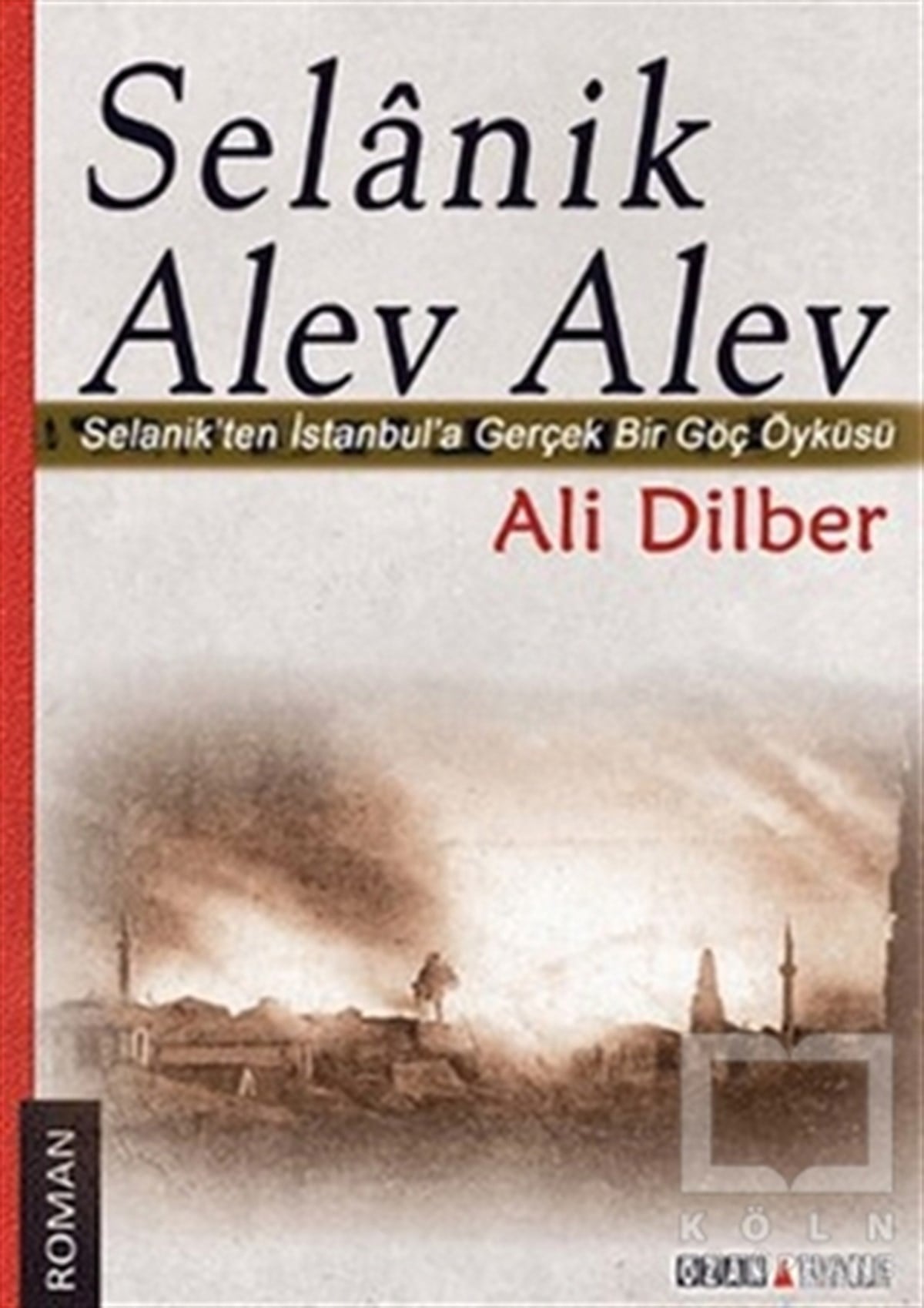 Ali DilberTarihsel RomanlarSelanik Alev Alev