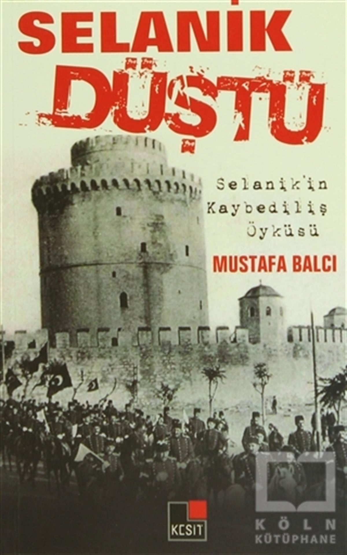 Mustafa BalcıTarihsel RomanlarSelanik Düştü
