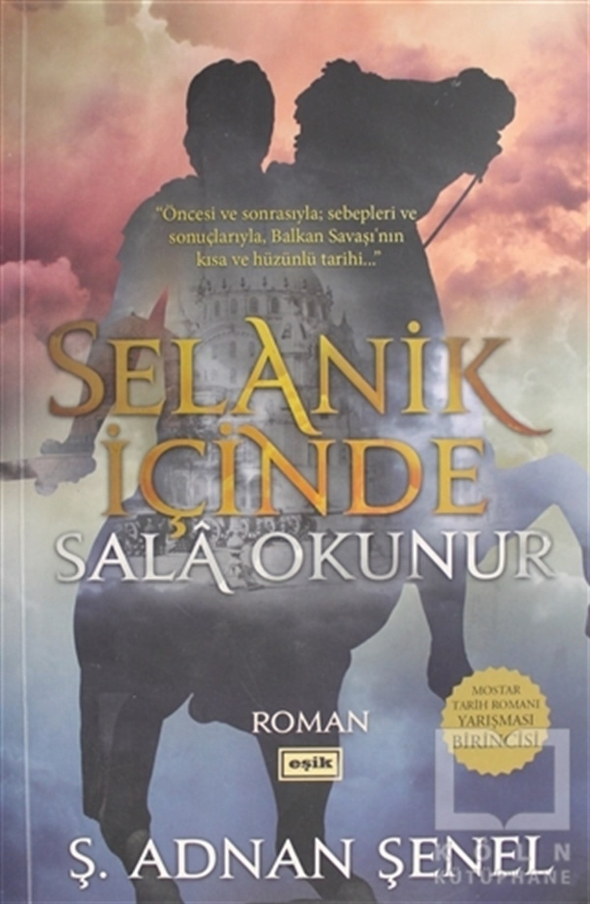 Ş. Adnan ŞenelTarihsel RomanlarSelanik İçinde Sala Okunur