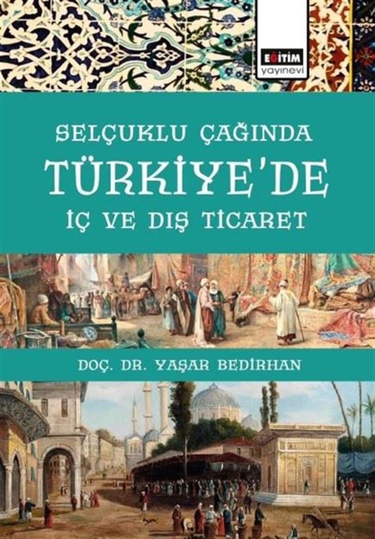 Yaşar BedirhanDigerSelçuklu Çağında Türkiye'de İç ve Dış Ticaret