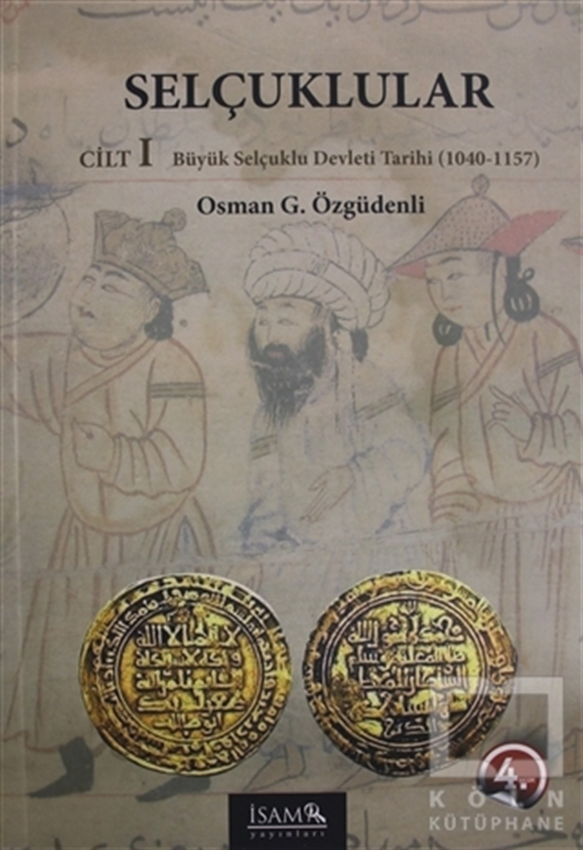 Osman G. ÖzgüdenliTürk Tarihi AraştırmalarıSelçuklular Cilt: 1