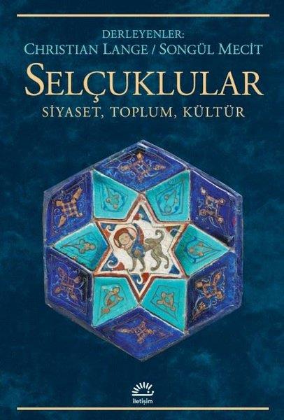 Christian LangeOsmanli TarihiSelçuklular: Siyaset Toplum Kültür
