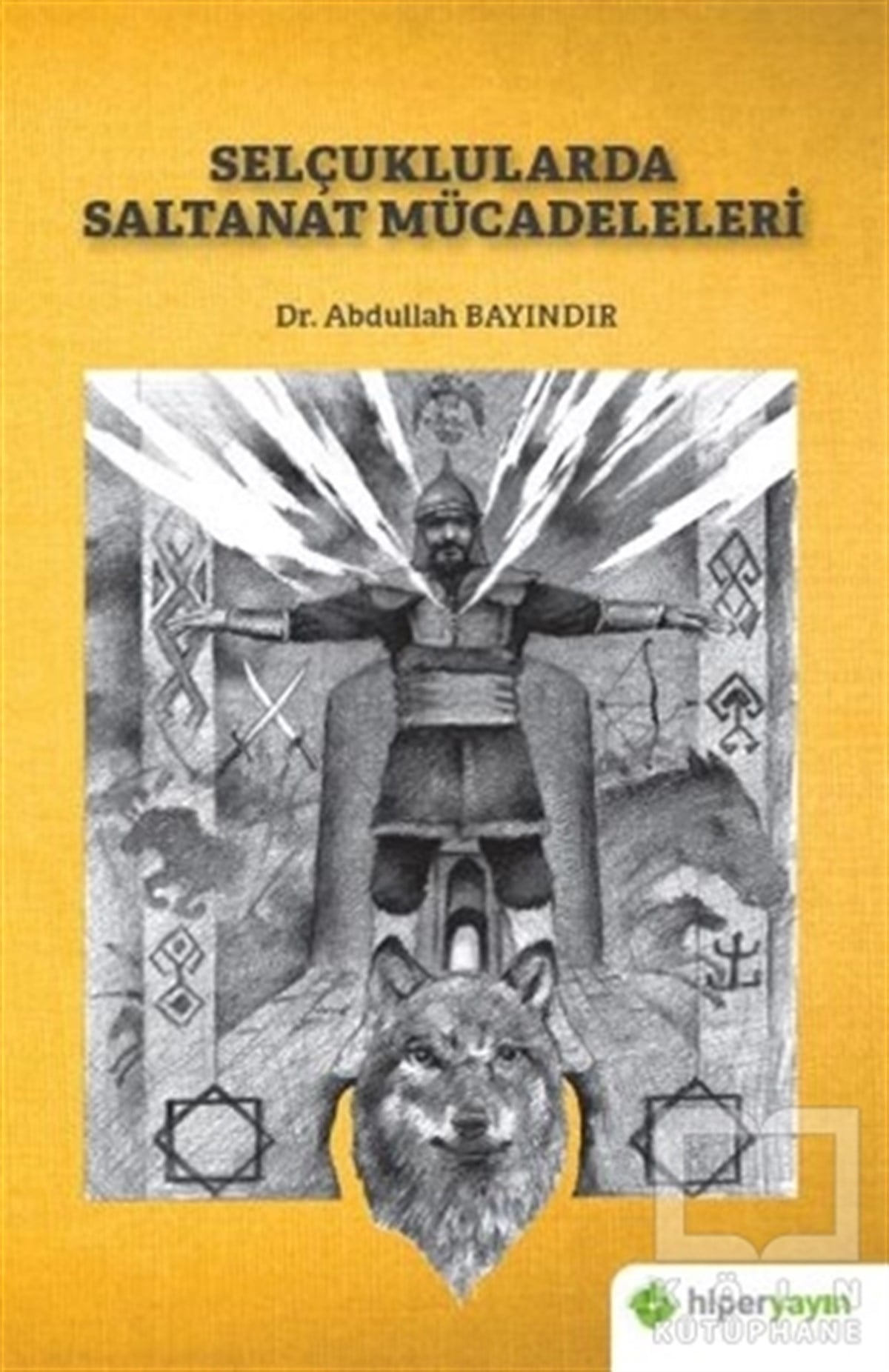 Abdullah BayındırAraştırma - İncelemeSelçuklularda Saltanat Mücadeleleri