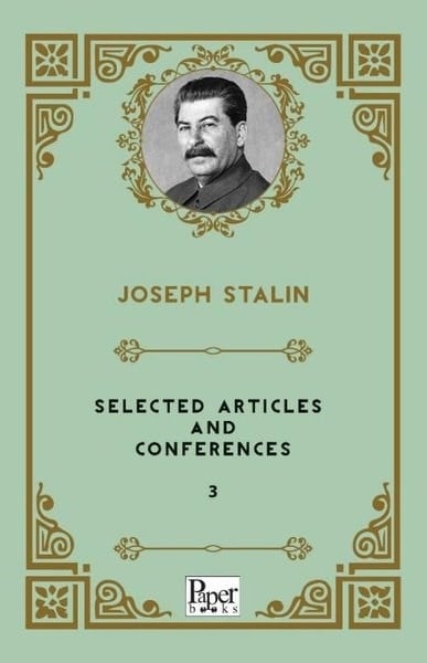 Josef Vissaryonoviç Çugaşvili StalinLiteratureSelected Articles and Conferences 3