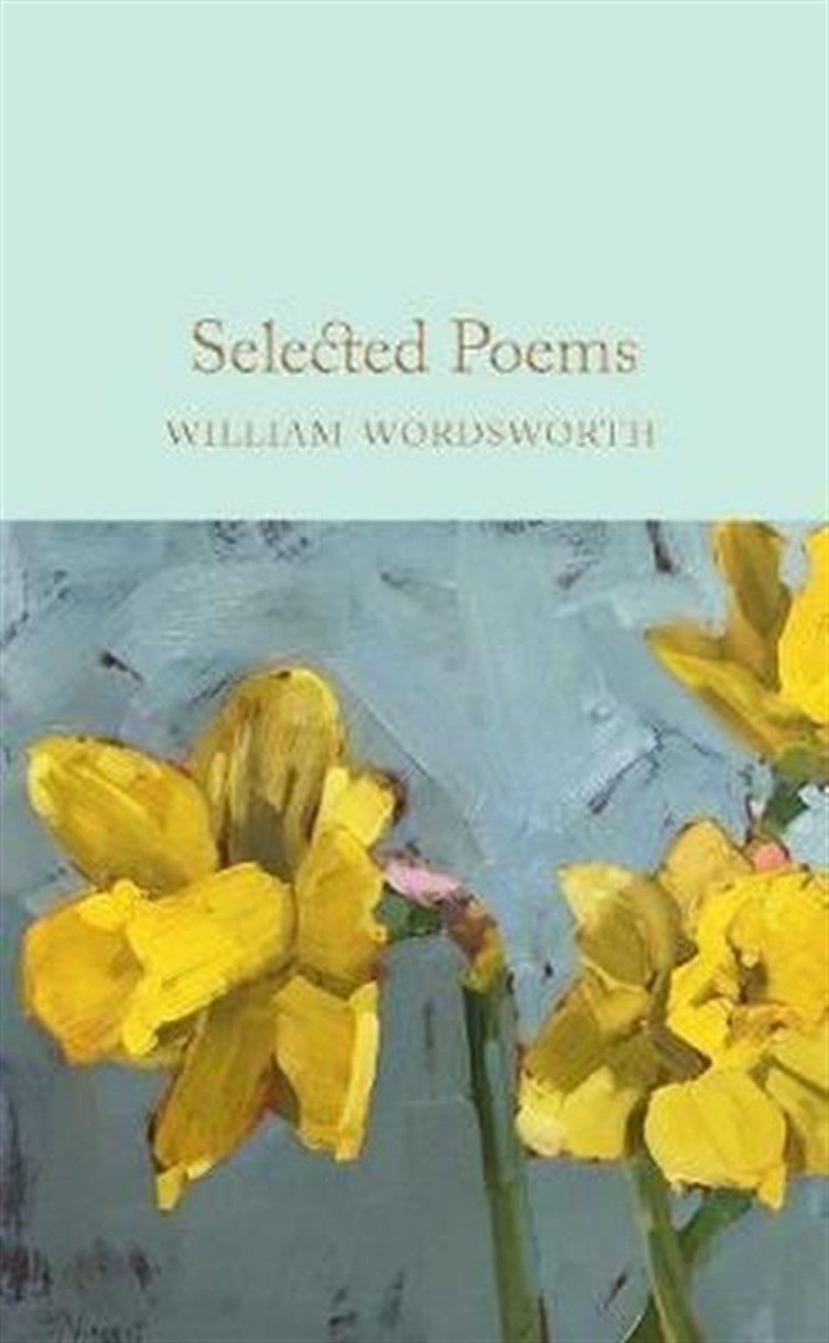William WordsworthPoemsSelected Poems: William Wordsworth (Macmillan Collector's Library)