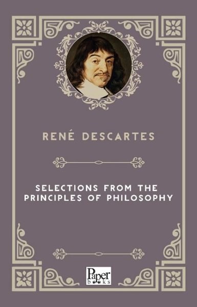 Rene DescartesPhilosophySelections From The Principles Of Philosophy