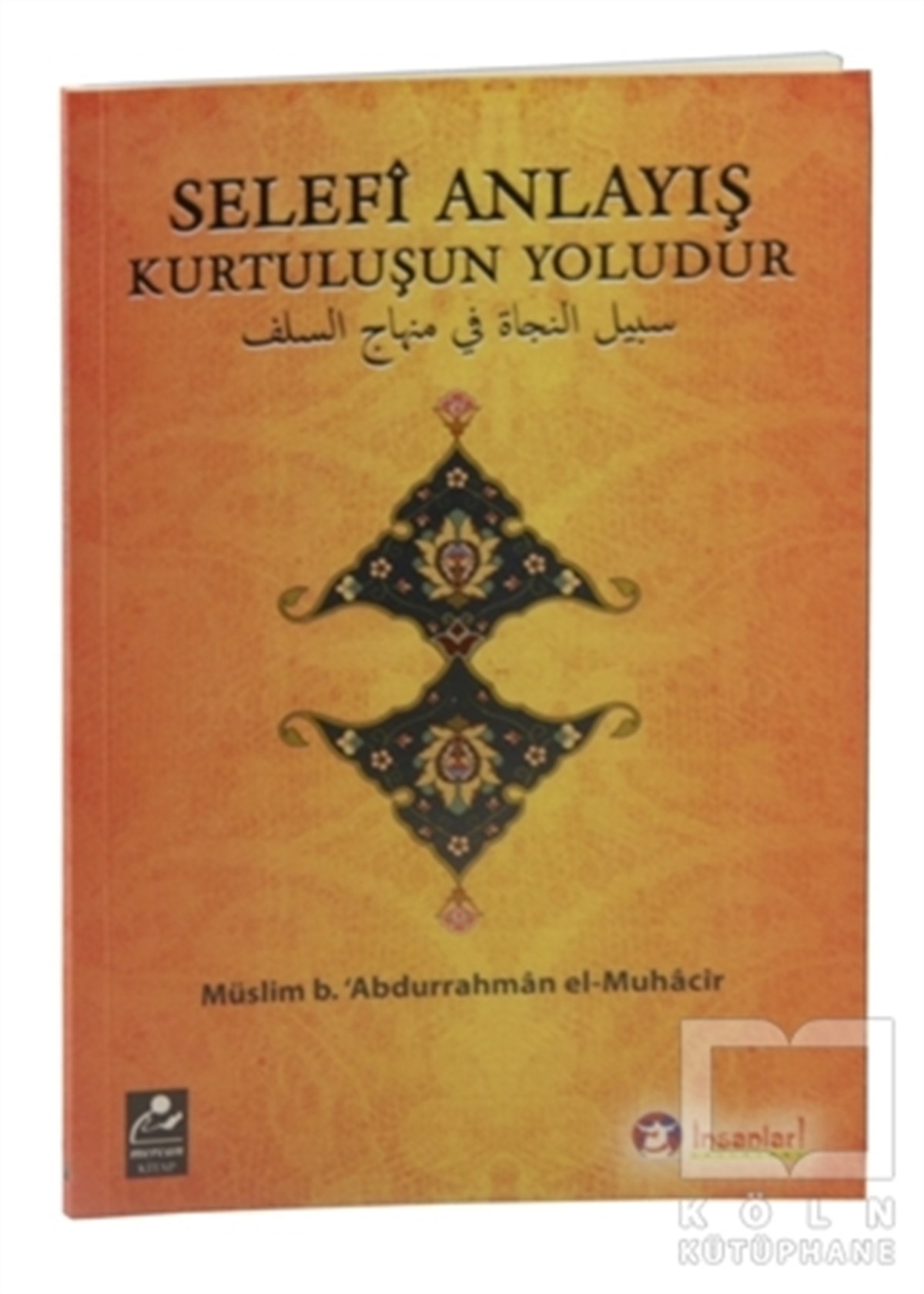 Müslim B. Abdurrahman El-Muhacirİslam EğitimiSelefi Anlayış Kurtuluşun Yoludur