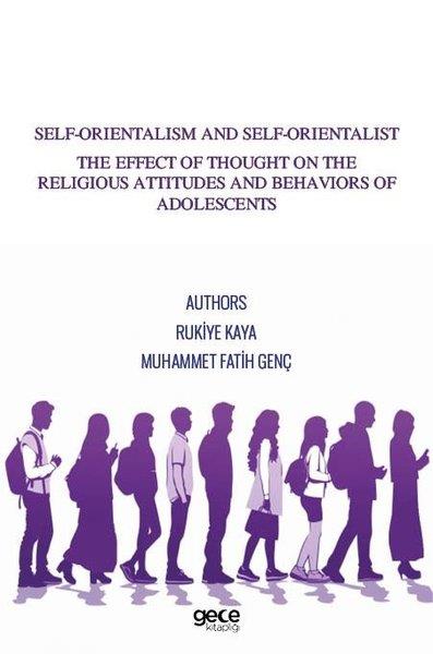 Rukiye KayaOther (Reference)Self - Orientalism and Self - Orientalist The Effect of Thought On The Religious Attitudes and Behav