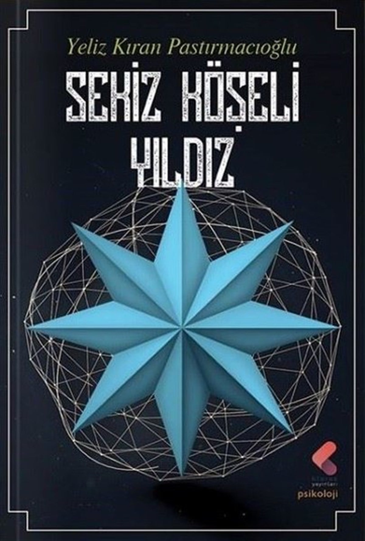 Yeliz Kıran PastırmacıPsikoloji BilimiSelkiz Köşeli Yıldız