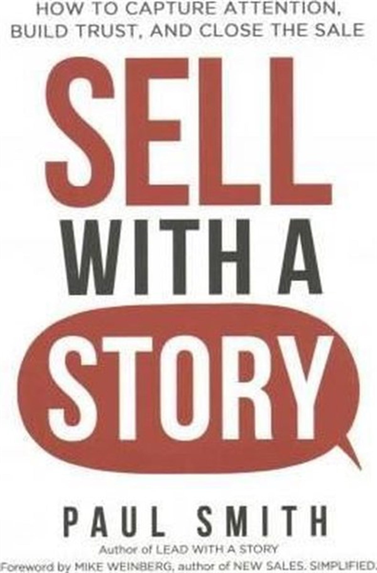 Paul SmithBusiness and EconomicsSell with a Story: How to Capture Attention Build Trust and Close the Sale