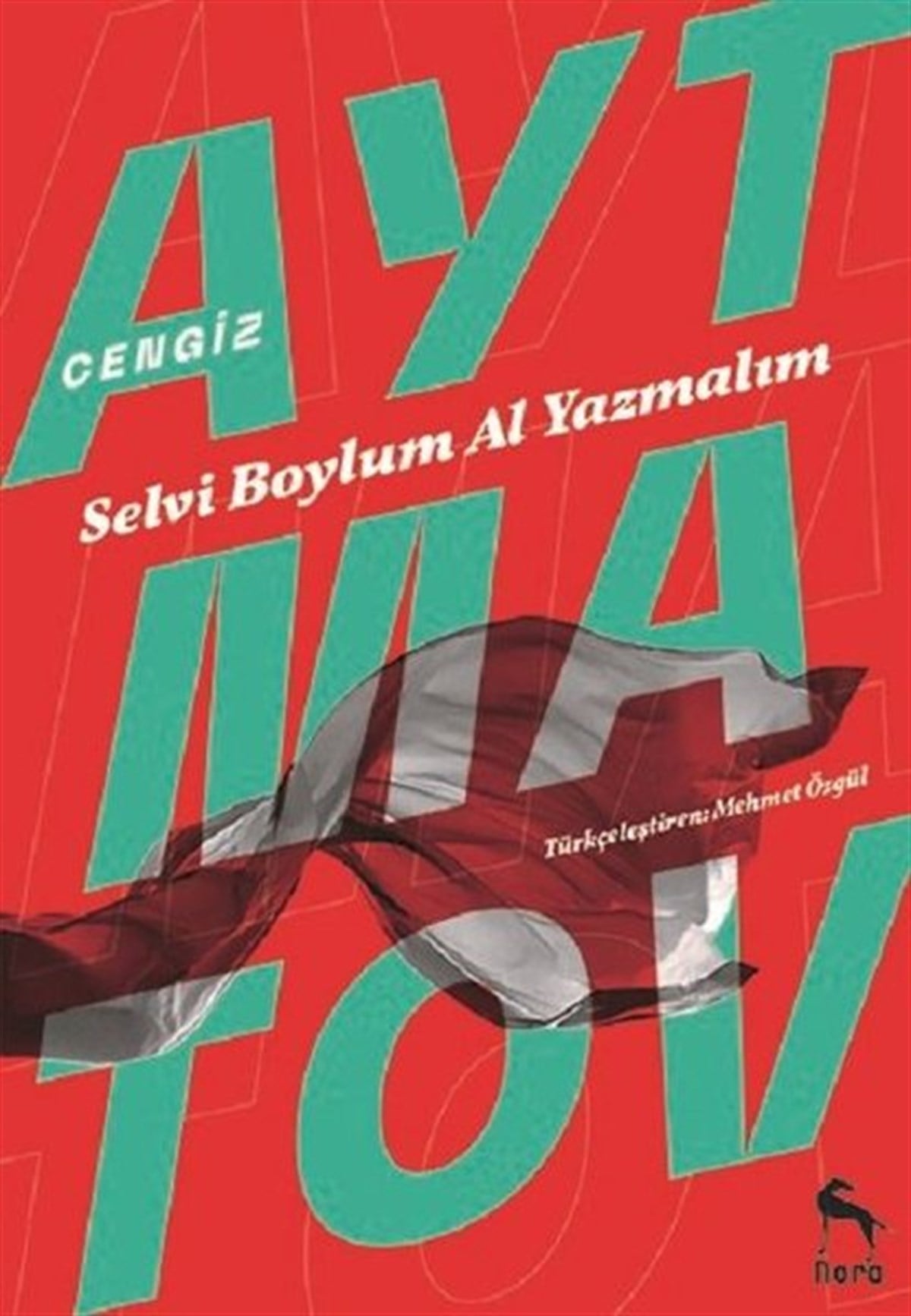 Cengiz AytmatovDünya RomanSelvi Boylum Al Yazmalım