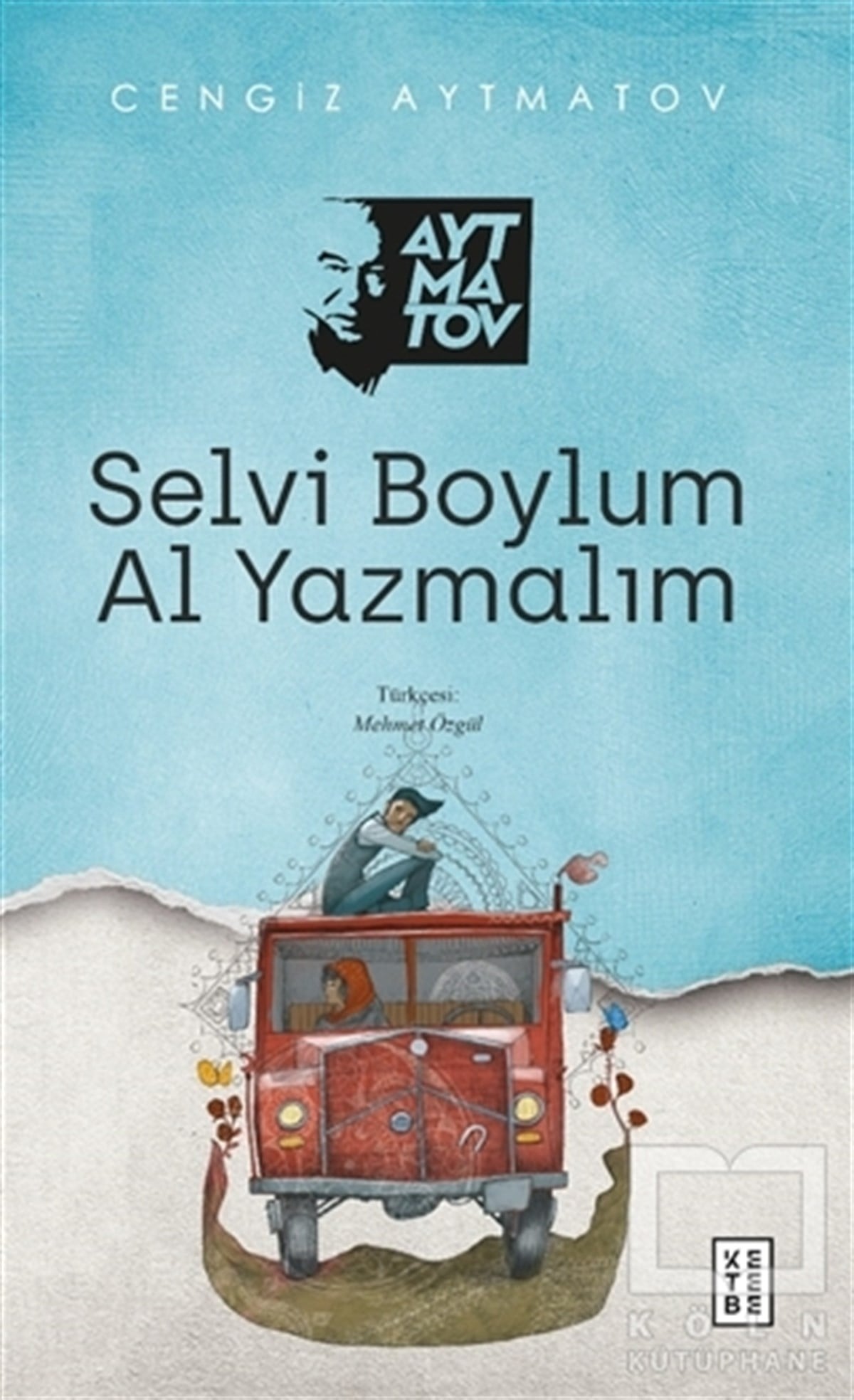 Cengiz AytmatovTürkçe RomanlarSelvi Boylum Al Yazmalım