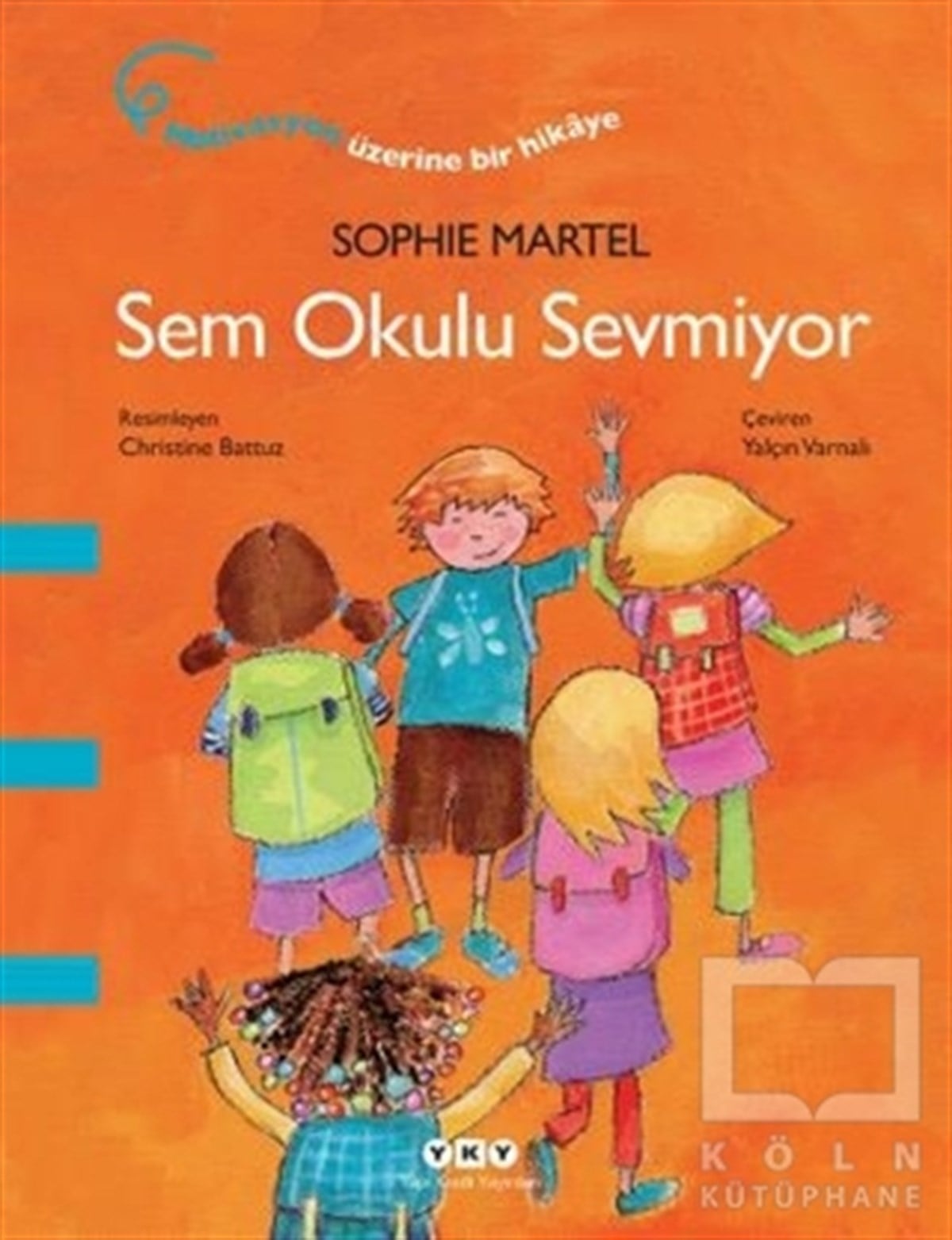 Sophie MartelÇocuk RomanlarıSem Okulu Sevmiyor