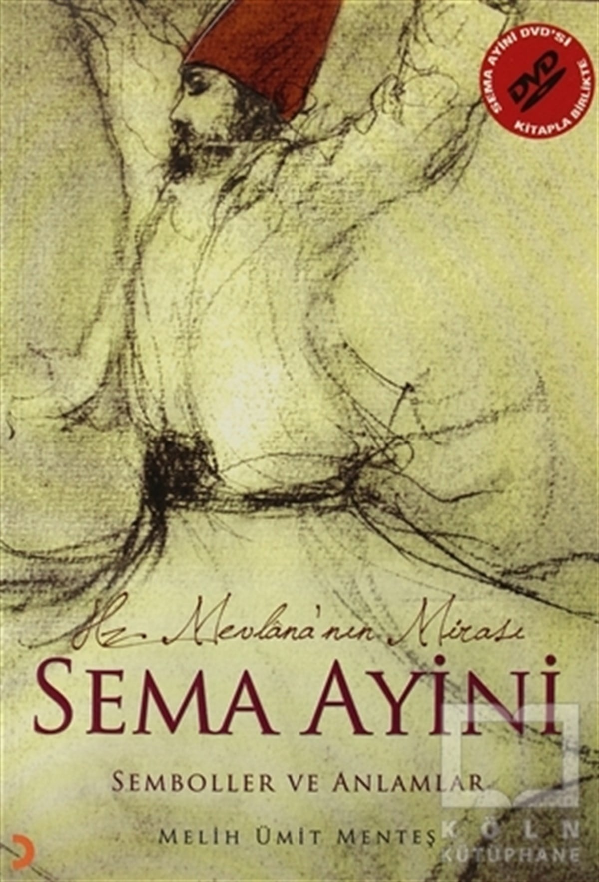 Melih Ümit MenteşTasavvuf - Mezhepler - TarikatlarSema Ayini