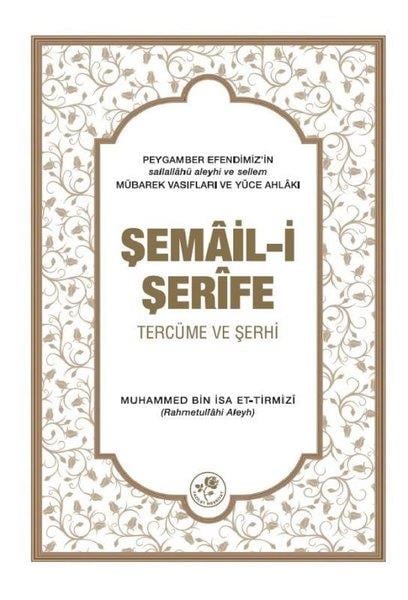 Muhammed Bin İsa Et - Tirmiziİslami KitaplarŞemail-i Şerife - Tercüme ve Şerhi