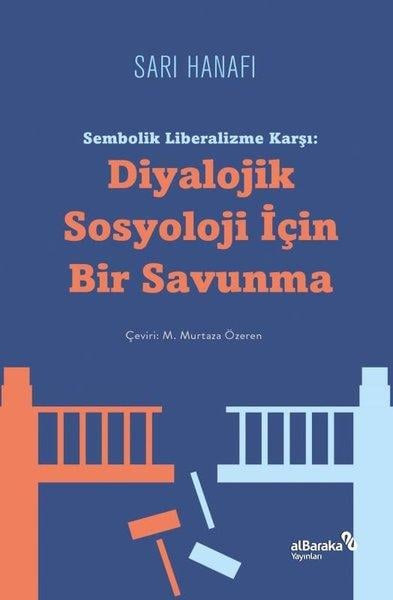 Sari HanefiSosyoloji KitaplarıSembolik Liberalizme Karşı: Diyalojik Sosyoloji İçin Bir Savunma