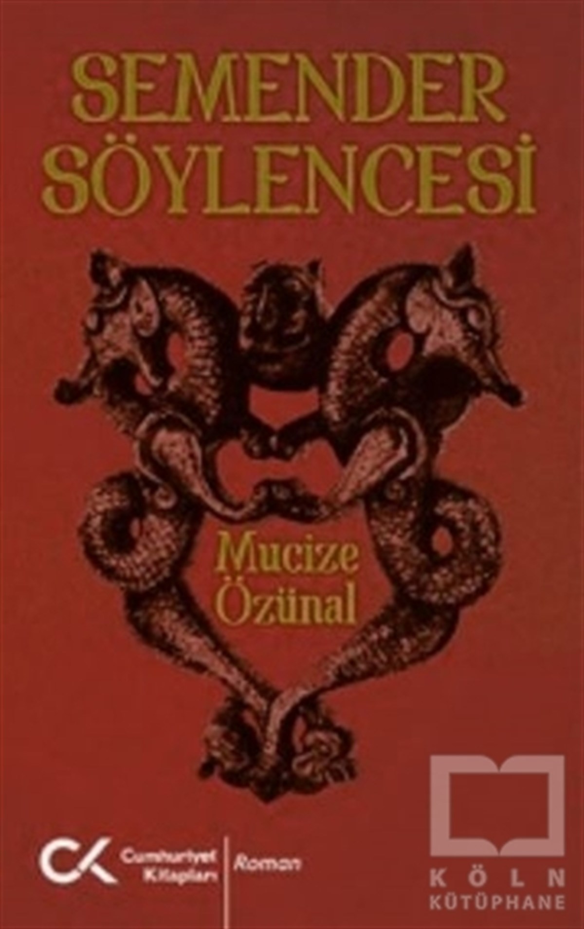 Mucize ÖzünalTürkçe RomanlarSemender Söylencesi