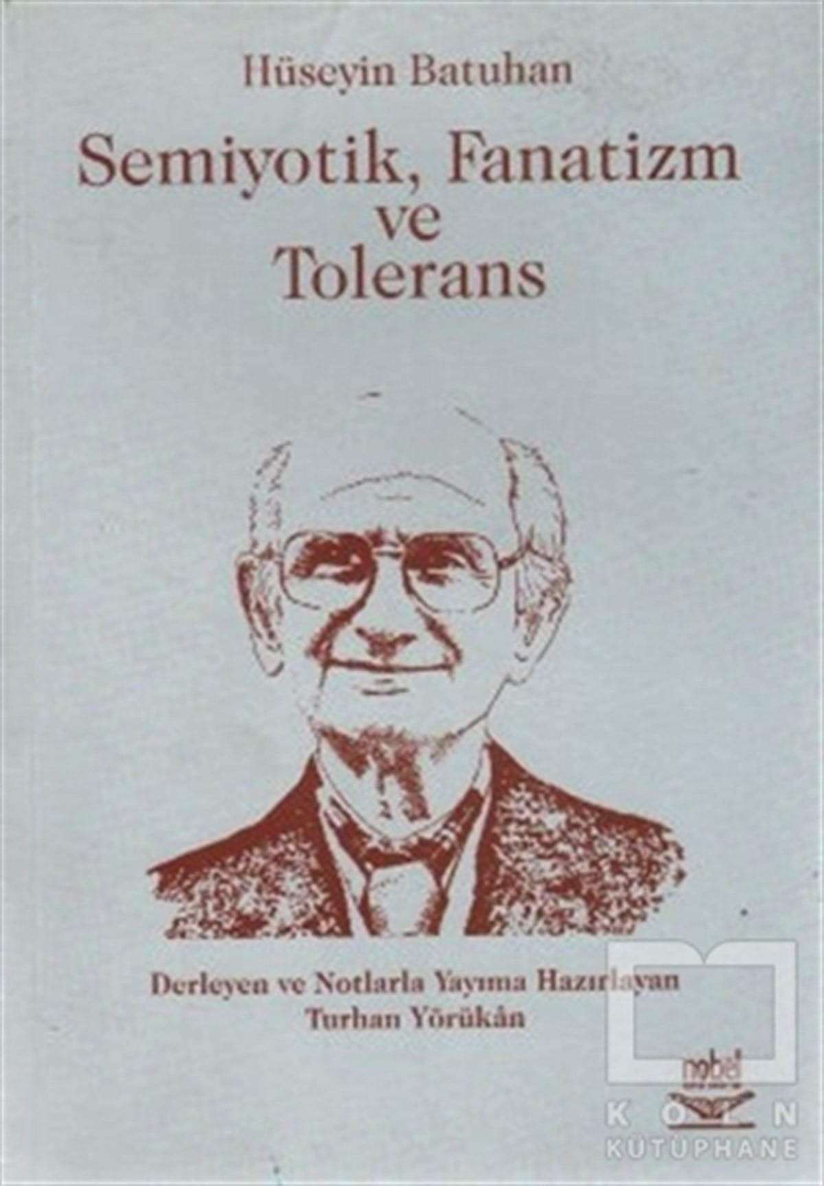 Hüseyin BatuhanFelsefi AkımlarSemiyotik, Fanatizm ve Tolerans