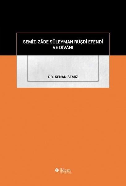 Kenan SemizEleştiri & Kuram & İnceleme KitaplarıSemiz-Zade Süleyman Rüşdi Efendi ve Divanı