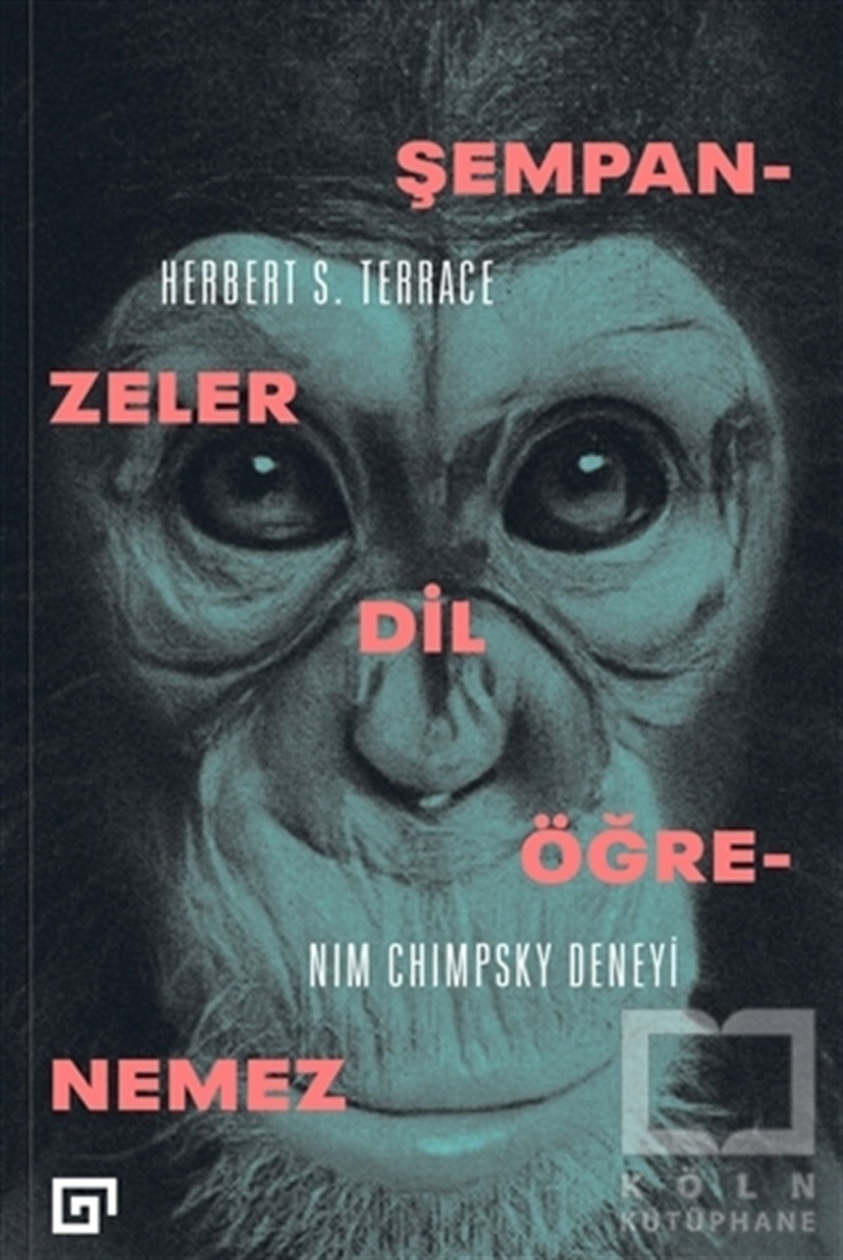 Herbert S. TerraceDiğerŞempanzeler Dil Öğrenemez: Nim Chimpsky Deneyi