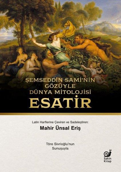 Şemseddin SamiDünya TarihiŞemseddin Sami'nin Gözüyle Dünya Mitolojisi-Esatir