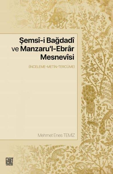 Mehmet Enes TemizEleştiri & Kuram & İnceleme KitaplarıŞemsi-i Bağdadi ve Manzaru'l - Ebrar Mesnevisi - İnceleme - Metin - Tercüme