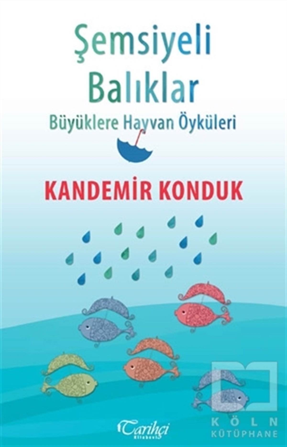 Kandemir KondukDenemeŞemsiyeli Balıklar