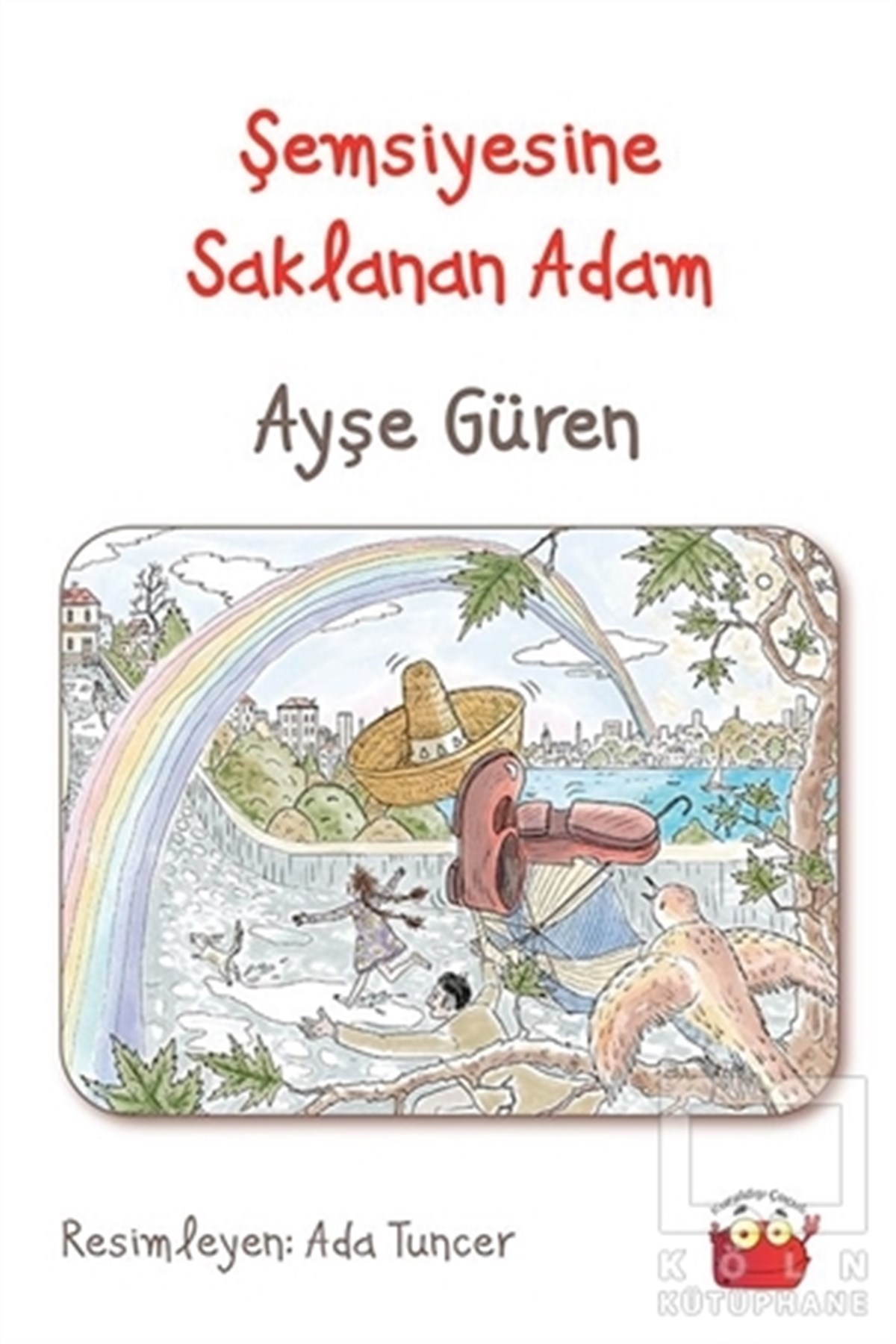 Ayşe GürenRoman-ÖyküŞemsiyesine Saklanan Adam