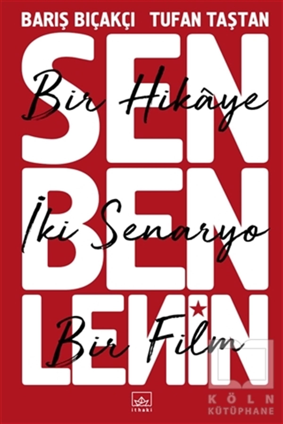 Barış BıçakçıSenaryo KitaplarıSen Ben Lenin - Bir Hikaye İki Senaryo Bir Film