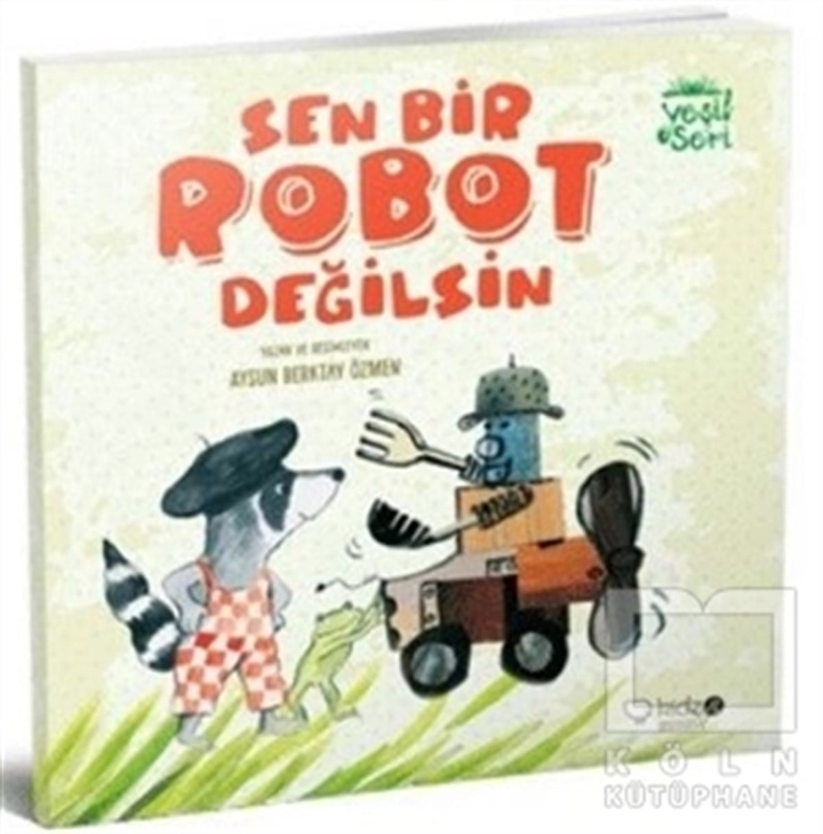 Aysun Berktay ÖzmenRoman-ÖyküSen Bir Robot Değilsin