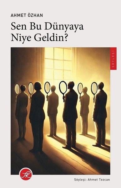 Ahmet ÖzhanSöyleşiSen Bu Dünyaya Niye Geldin?