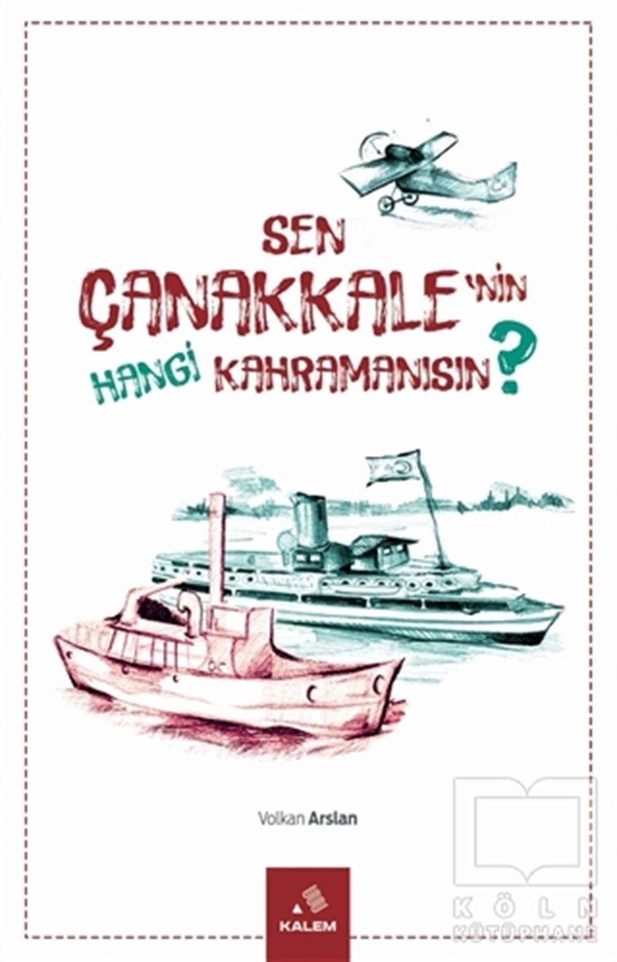 Volkan ArslanRomanSen Çanakkale'nin Hangi Kahramanısın?