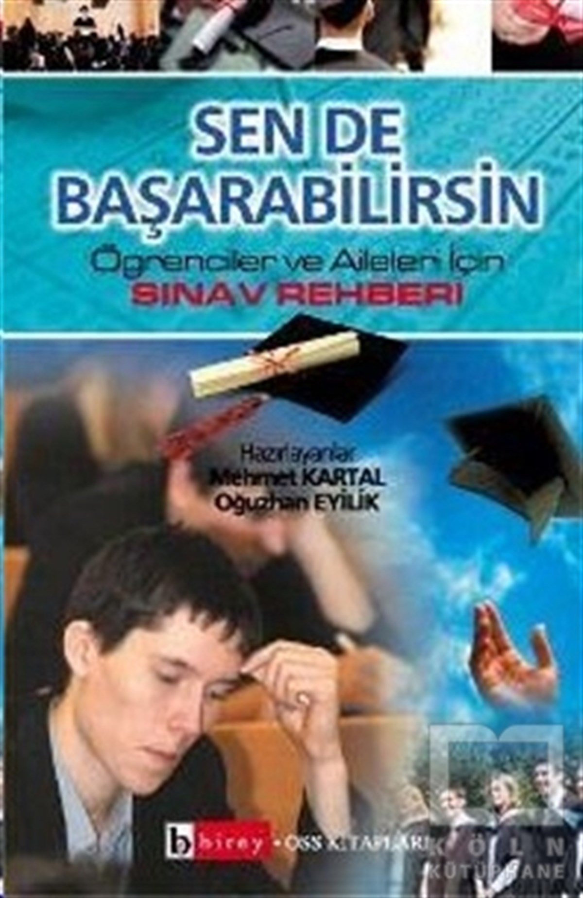 Mehmet KartalEbeveyn KitaplarıSen de Başarabilirsin Öğrenciler ve Aileler İçin Sınav Rehberi