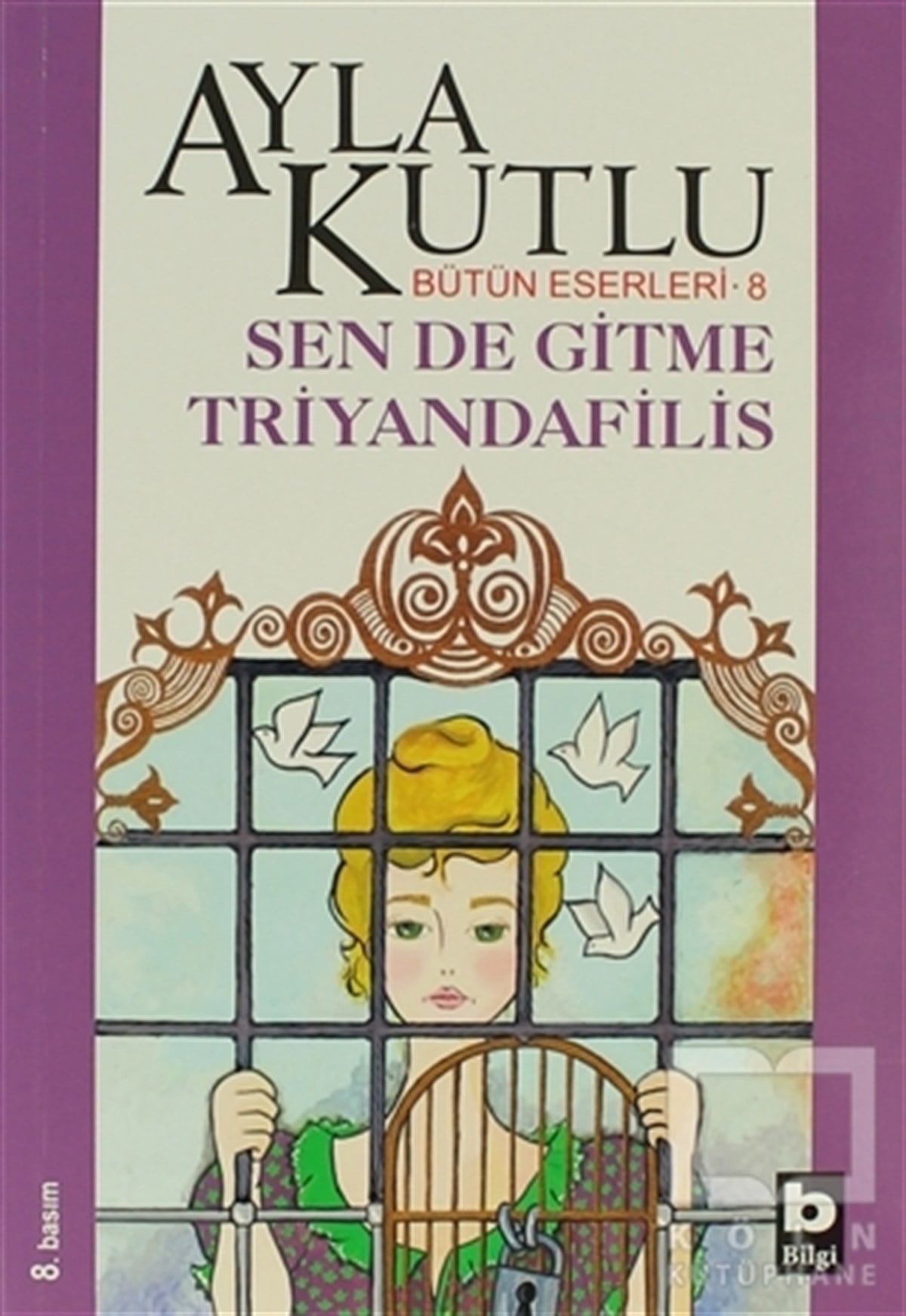 Ayla KutluHikaye (Öykü) KitaplarıSen de Gitme Triyandafilis