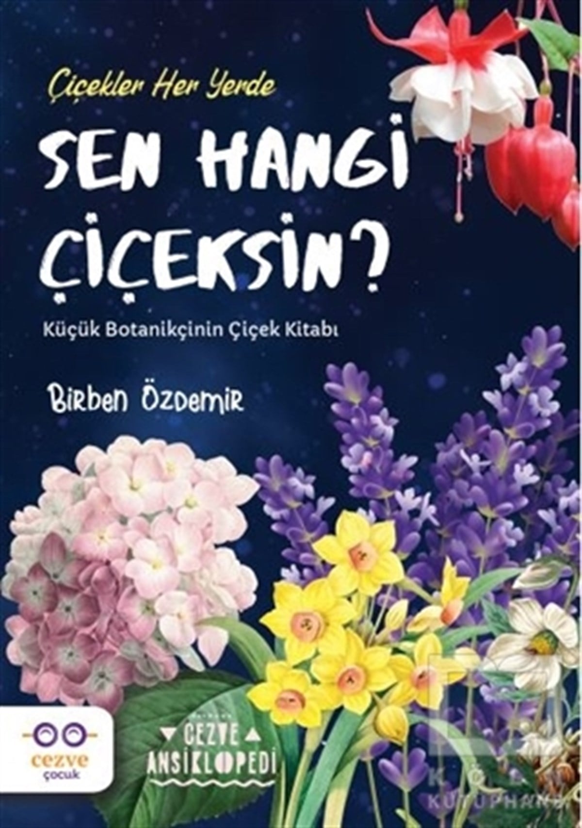 Birben ÖzdemirPopüler Bilim KitaplarıSen Hangi Çiçeksin?