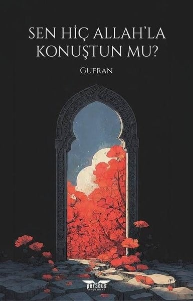 GufranDinSen Hiç Allah'la Konuştun mu?