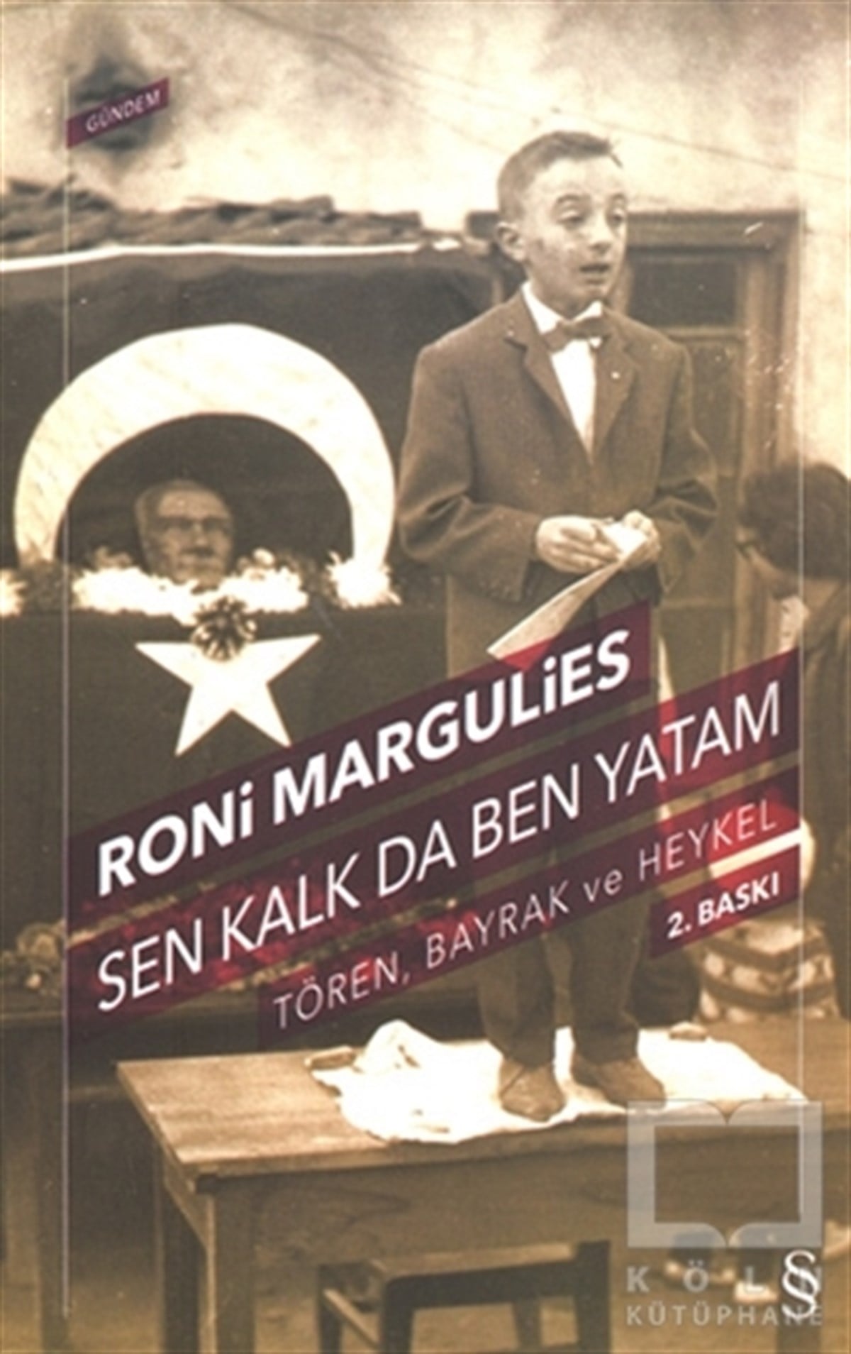 Roni MarguliesEleştiri, İnceleme, KuramSen Kalk Da Ben Yatam