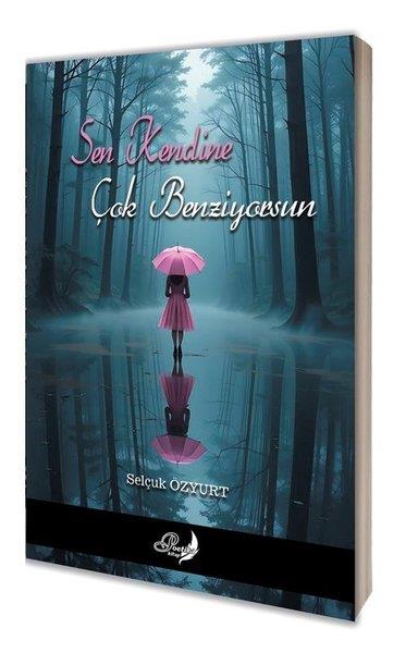 Selçuk ÖzyurtTürk ŞiiriSen Kendine Çok Benziyorsun