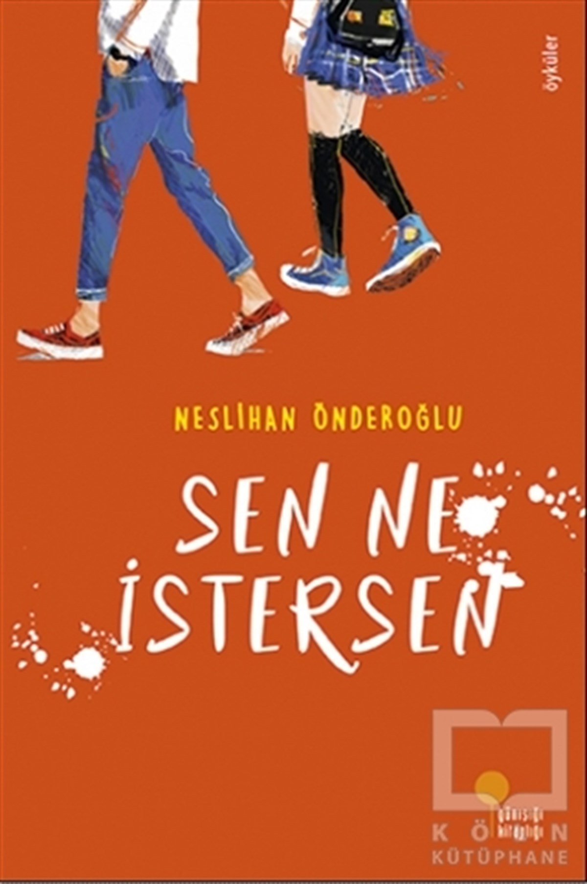 Neslihan ÖnderoğluRoman-ÖyküSen Ne İstersen
