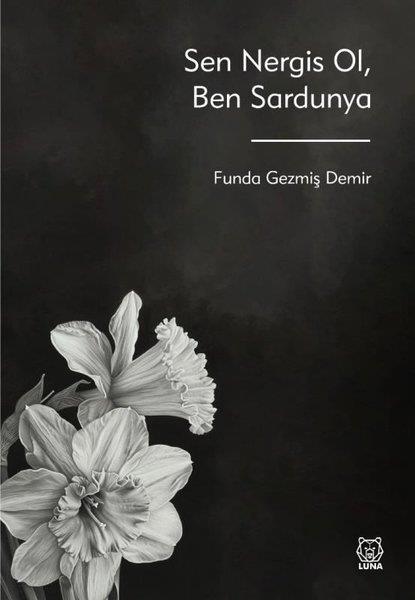 Funda Gezmiş DemirAnı & Mektup & Günlük KitaplarıSen Nergis Ol, Ben Sardunya