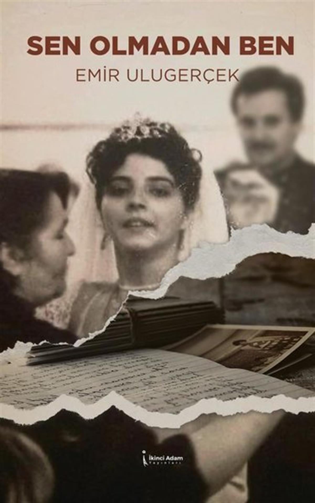 Emir UlugerçekTürkiye RomanSen Olmadan Ben