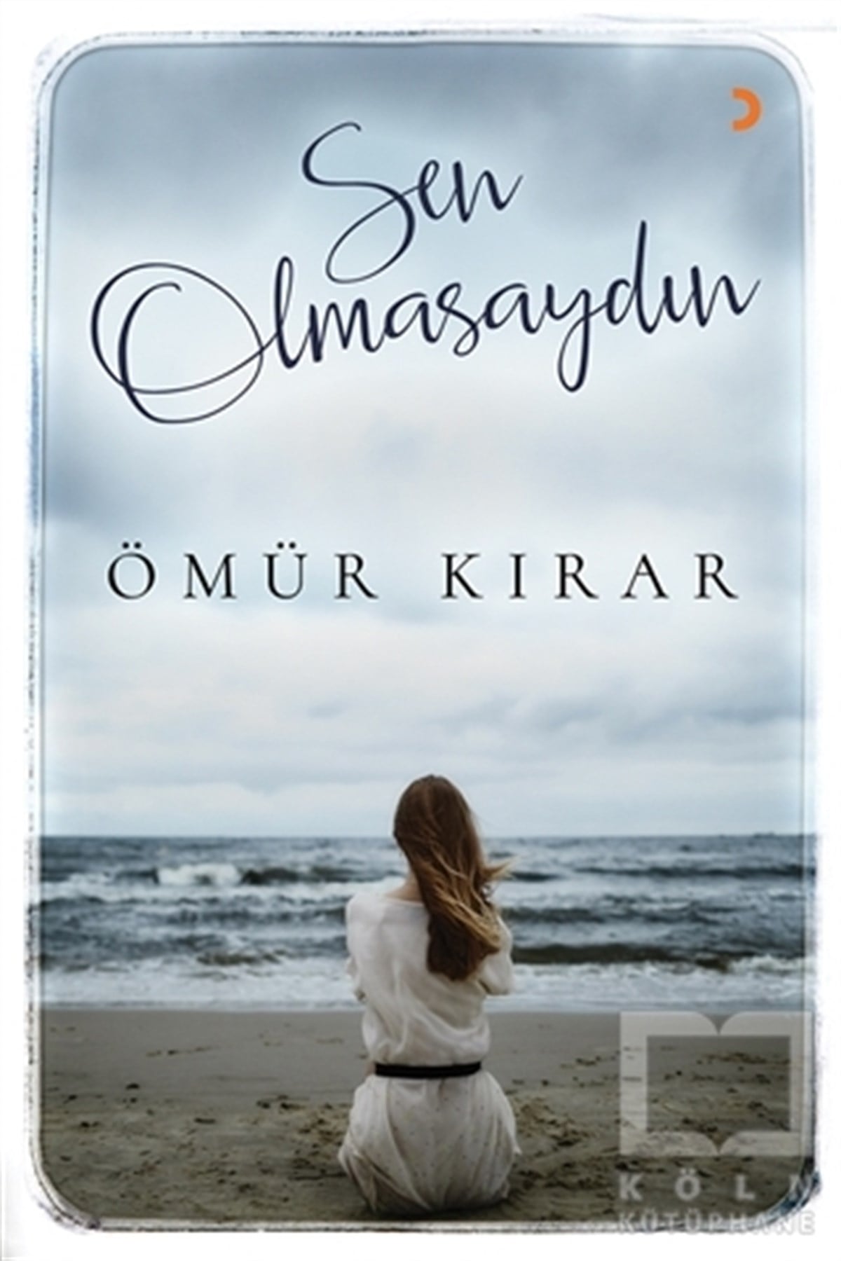 Ömür KırarŞiirSen Olmasaydın