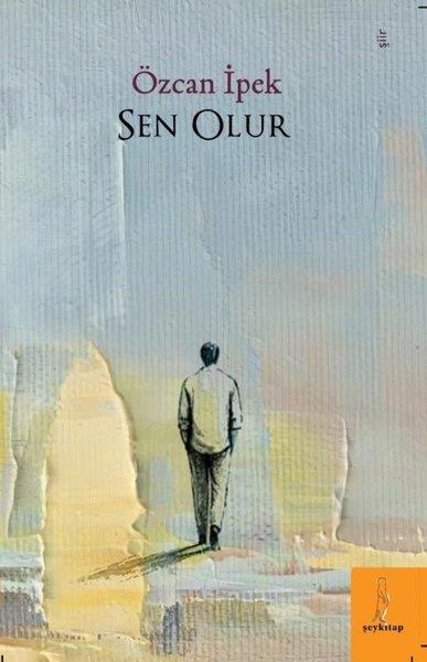 Özcan İpekTürk ŞiiriSen Olur