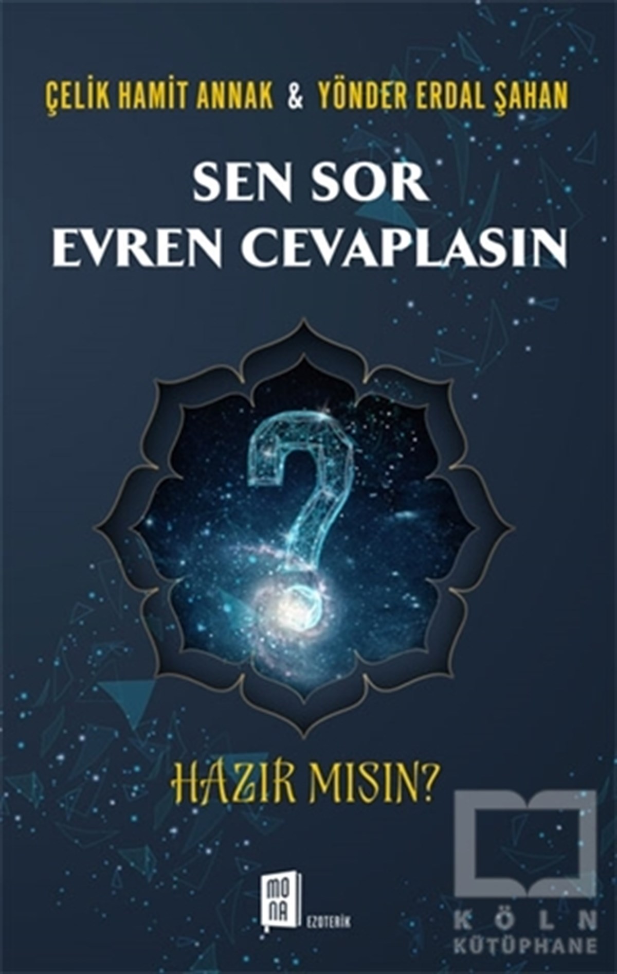 Çelik Hamit AnnakDiğerSen Sor Evren Cevaplasın