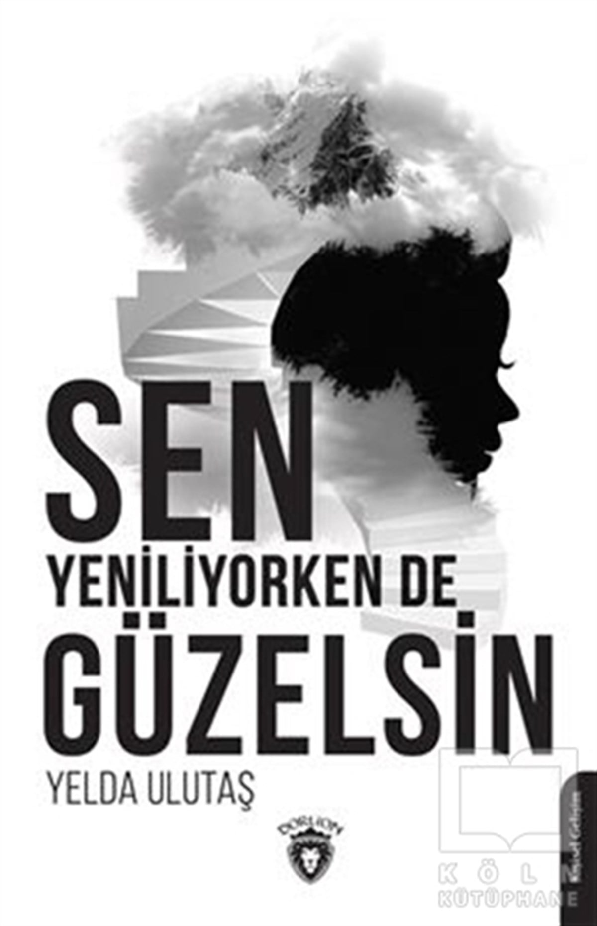 Yelda UlutaşKişisel Gelişim KitaplarıSen Yeniliyorken De Güzelsin