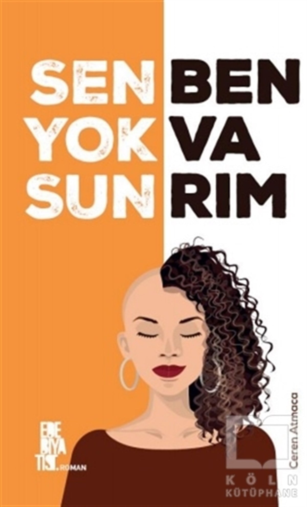 Ceren AtmacaTürkçe RomanlarSen Yoksun Ben Varım