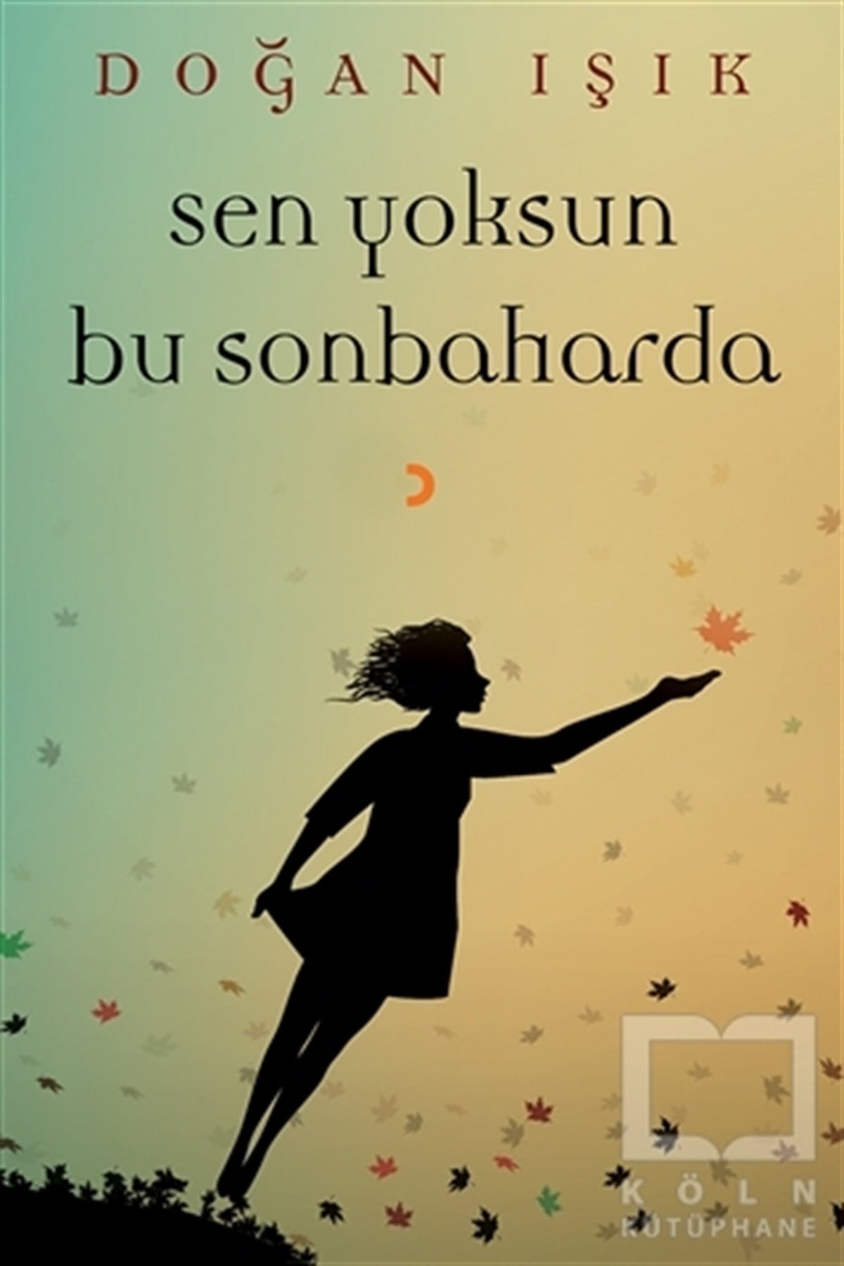 Doğan IşıkRomanSen Yoksun Bu Sonbaharda